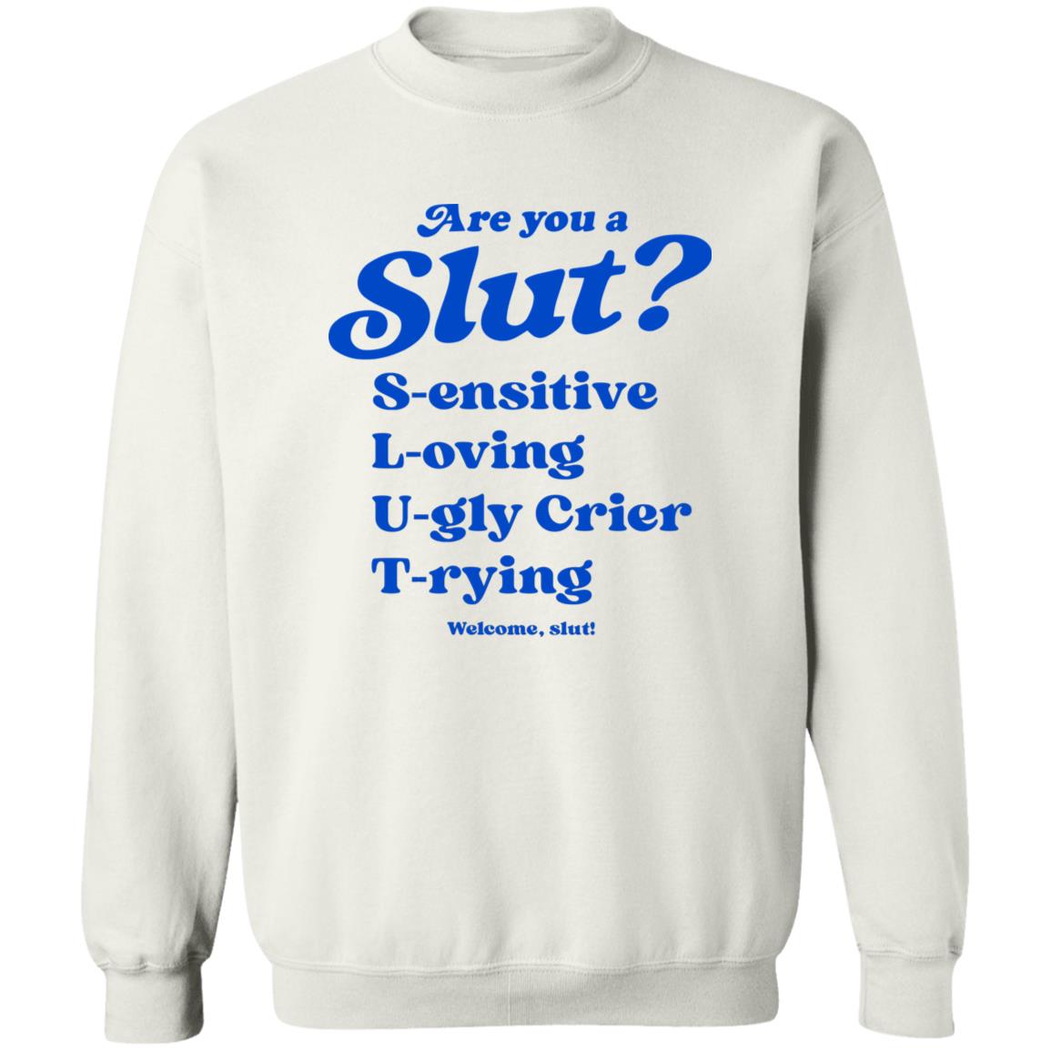 Are You A Sl*T Sensitive Loving Ugly Crier Trying Shirt Are You A Sl*T Sensitive Loving Ugly Crier Trying Shirt