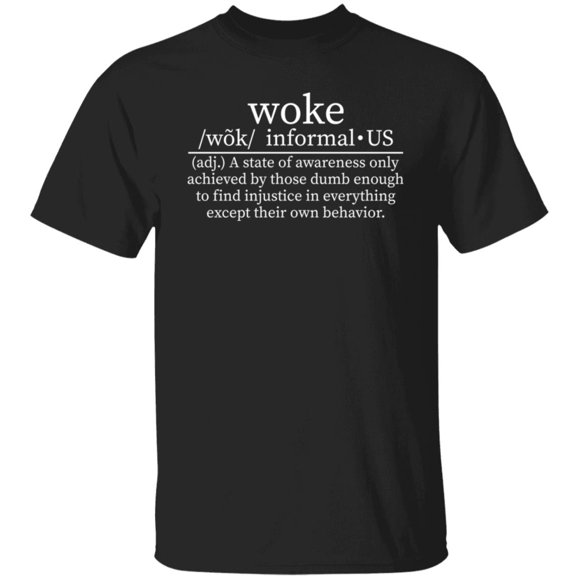 Woke Definition Shirt A State Of Awareness Only Achieved By Those Dumb Shirt Woke Definition Shirt A State Of Awareness Only Achieved By Those Dumb Shirt