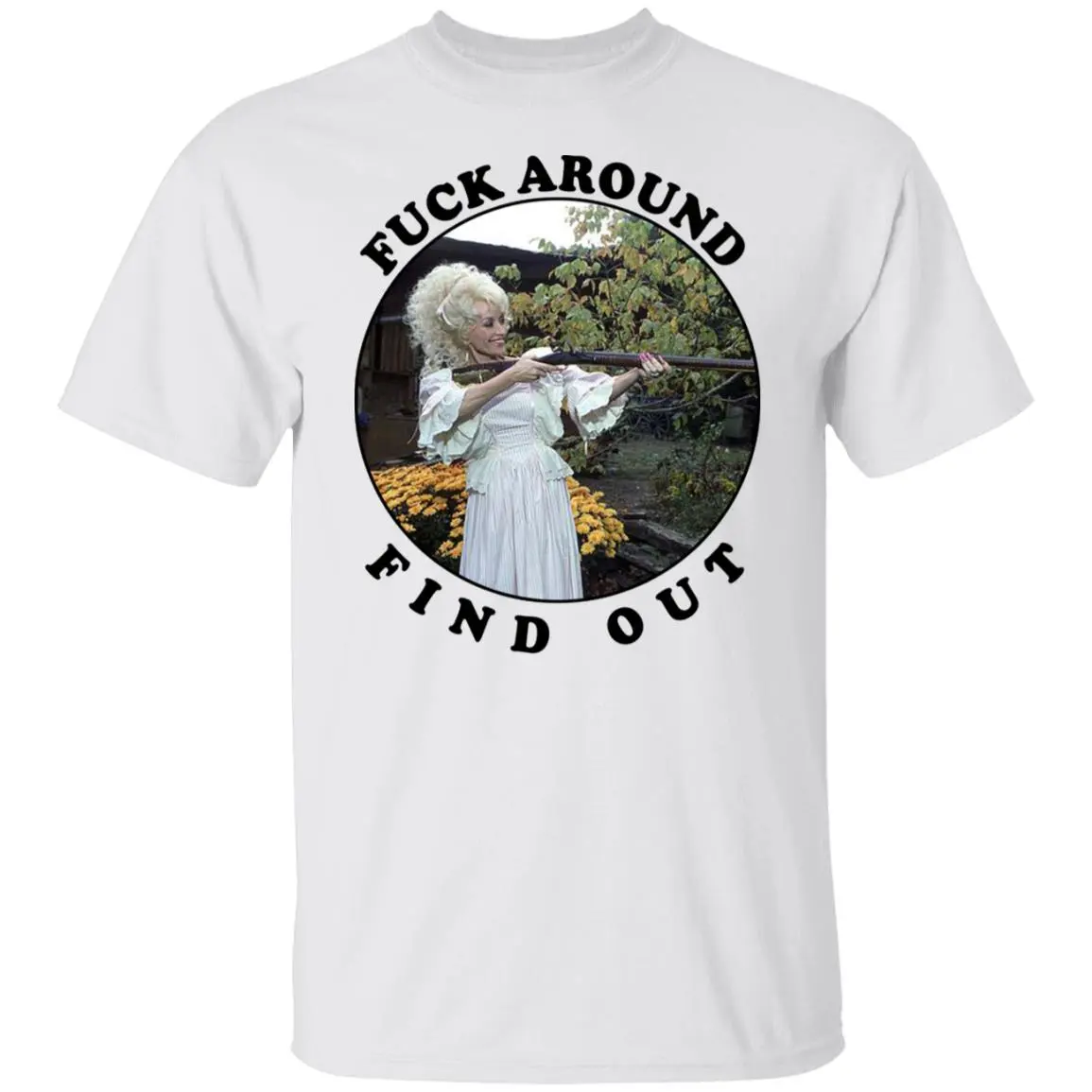 Dolly Parton F*Ck Around Find Out Shirt Dolly Parton F*Ck Around Find Out Shirt