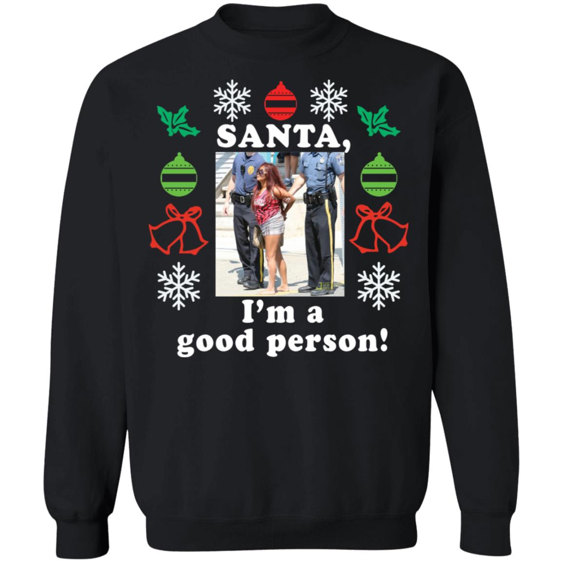 Snooki Santai’M A Good Person Christmas Sweater Snooki Santai’M A Good Person Christmas Sweater