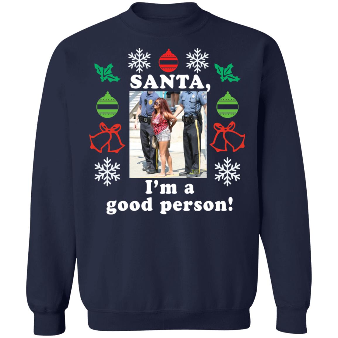 Snooki Santai’M A Good Person Christmas Sweater Snooki Santai’M A Good Person Christmas Sweater