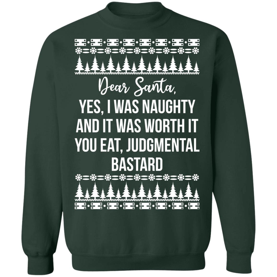 Dear Santa Yes I Was Naughty And It Was Worth It Christmas Sweater Dear Santa Yes I Was Naughty And It Was Worth It Christmas Sweater