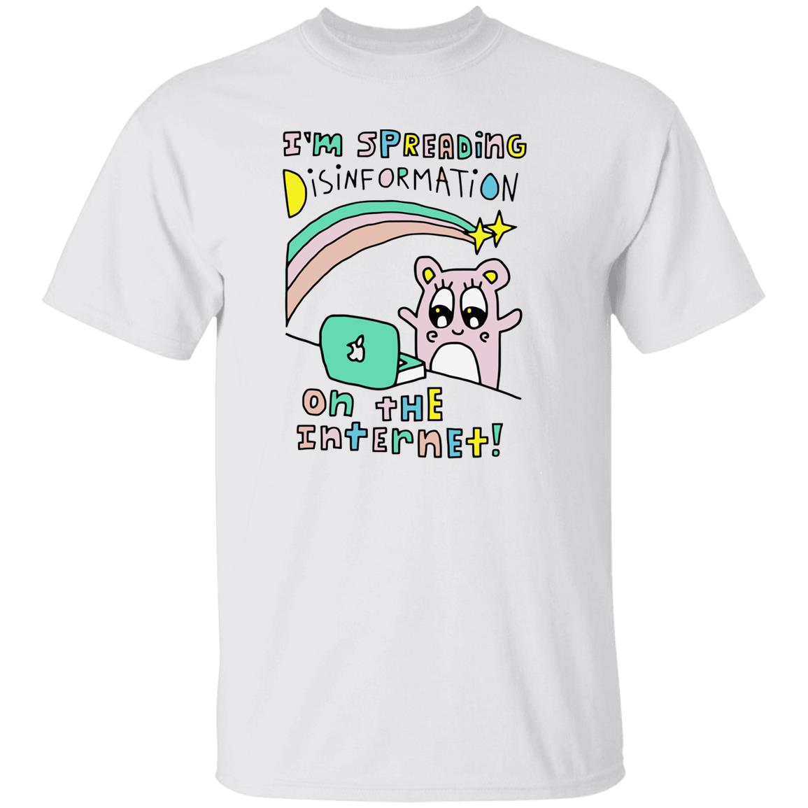 I’M Spreading Disinformation On The Internet T-Shirt I’M Spreading Disinformation On The Internet T-Shirt