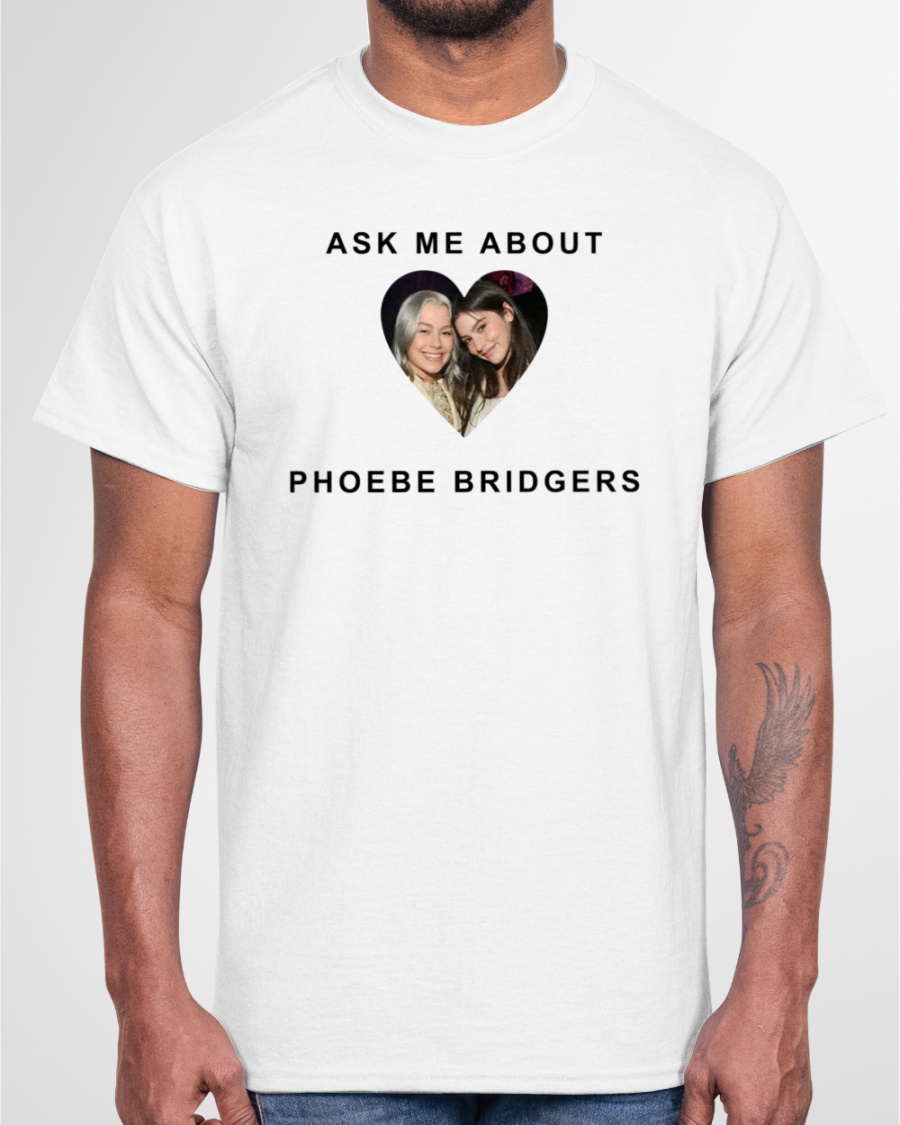 Ask Me About Phoebe Bridgers Shirt Ask Me About Phoebe Bridgers Shirt