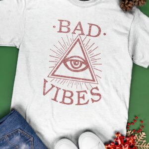 Bad Vibes Shirt
