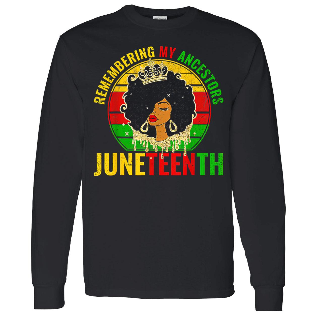 Remembering My Ancestors Juneteenth Shirt Remembering My Ancestors Juneteenth Shirt