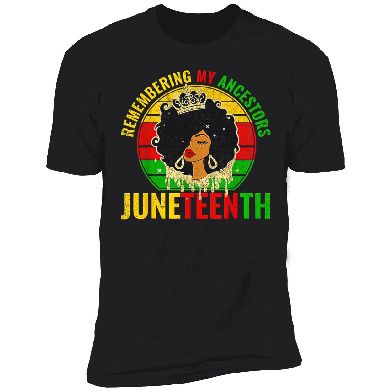 Remembering My Ancestors Juneteenth Shirt Remembering My Ancestors Juneteenth Shirt