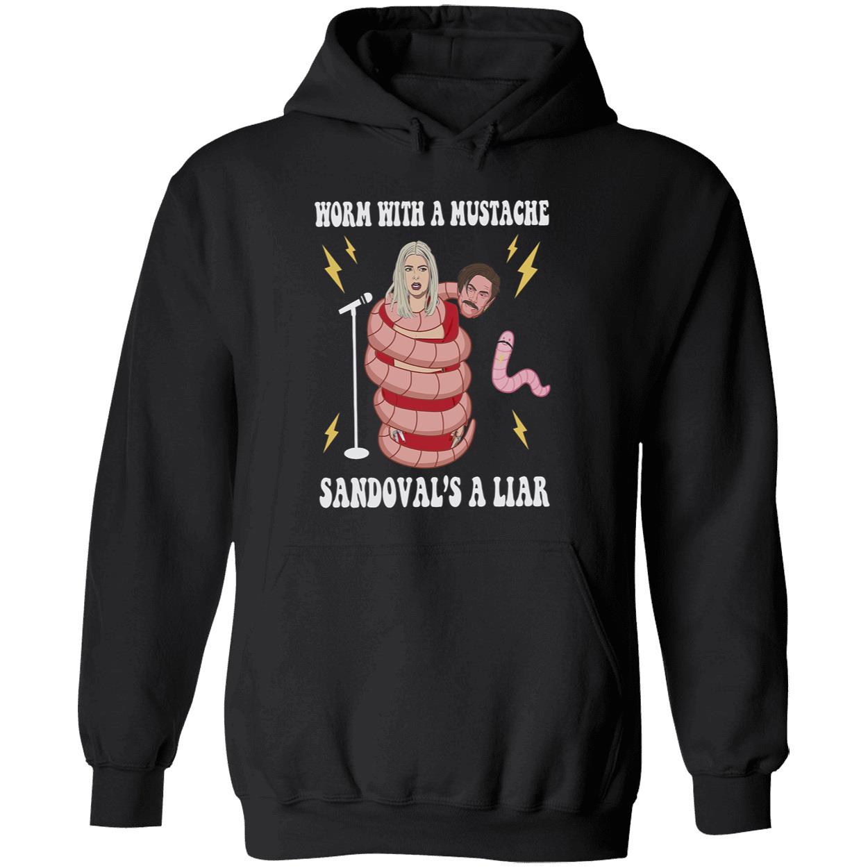 Worm With A Mustache Sandoval’S A Liar Shirt Worm With A Mustache Sandoval’S A Liar Shirt