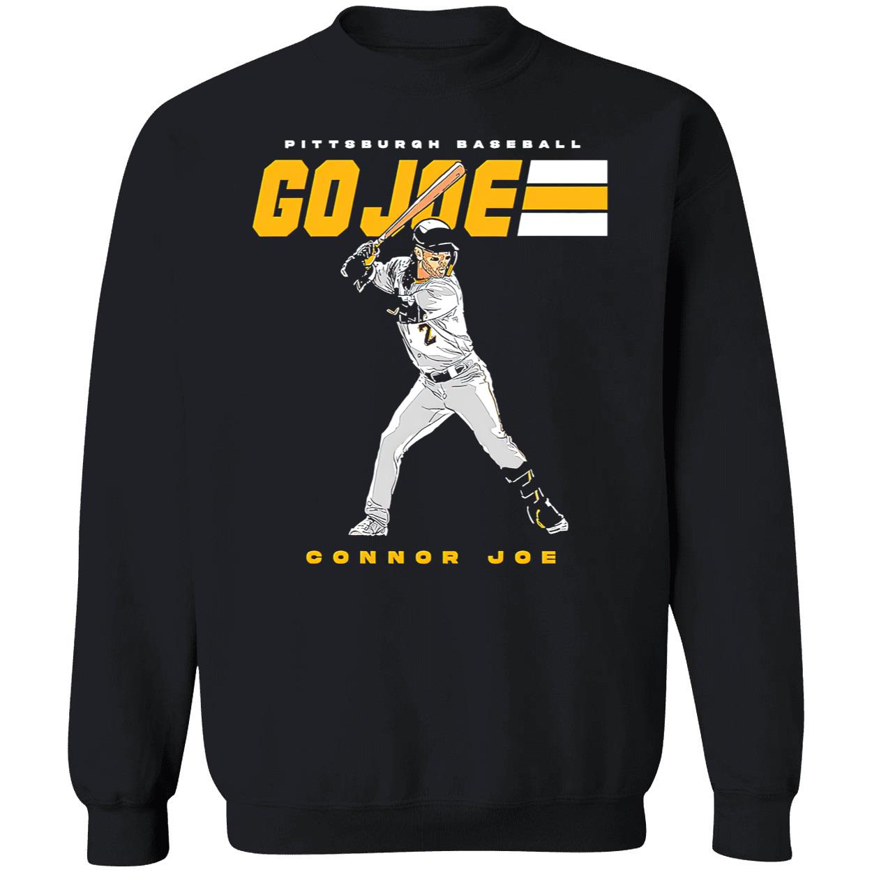 Connor Joe Pittsburgh Pirates Go Joe Shirt Connor Joe Pittsburgh Pirates Go Joe Shirt