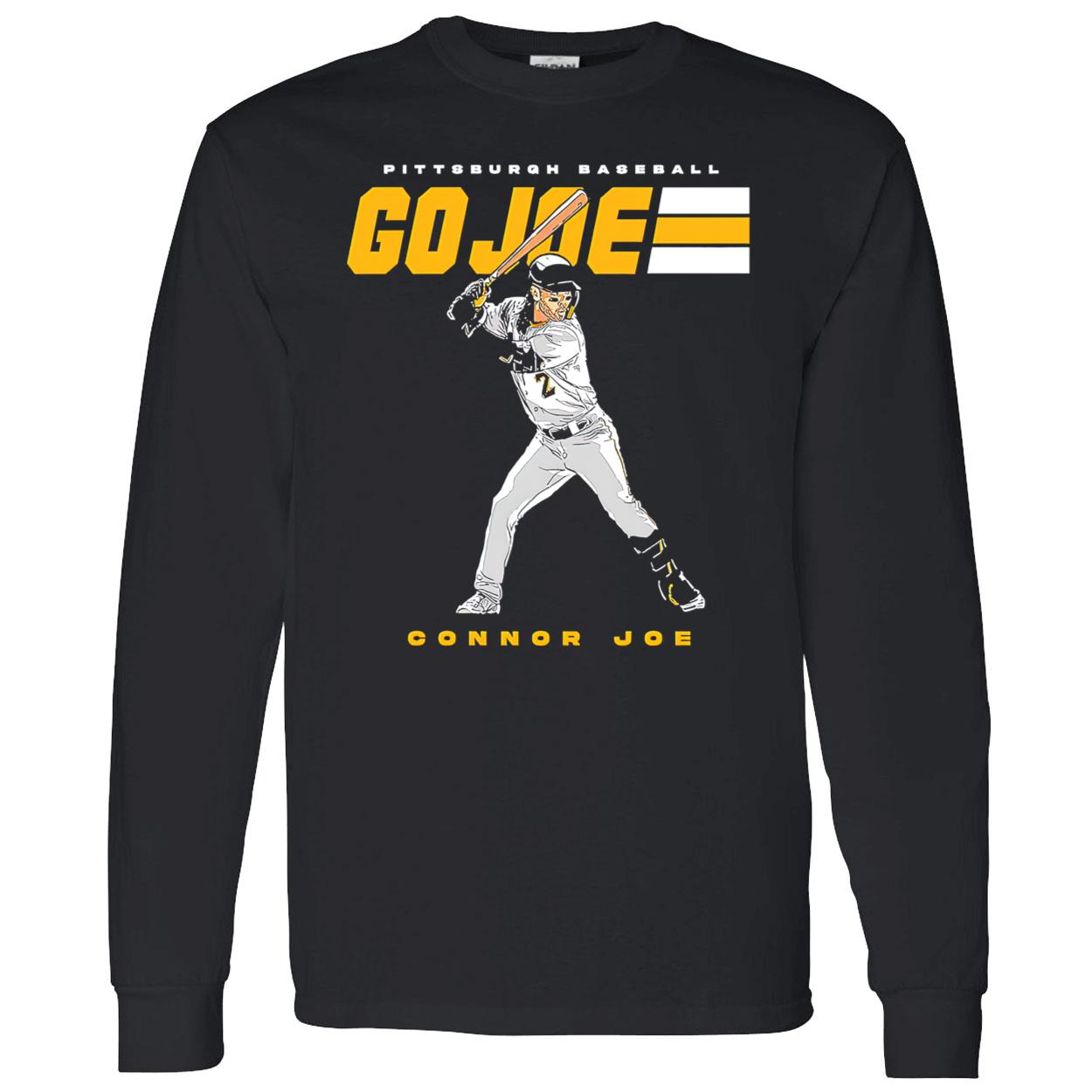 Connor Joe Pittsburgh Pirates Go Joe Shirt Connor Joe Pittsburgh Pirates Go Joe Shirt