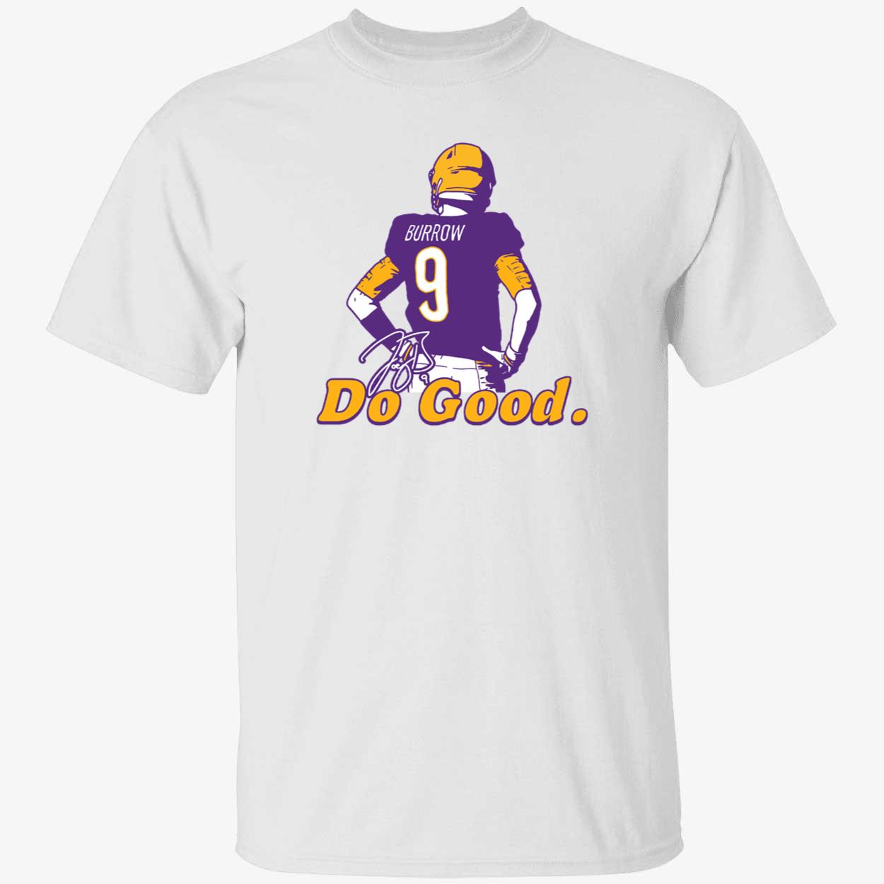 Joe Burrow Do Good Shirt