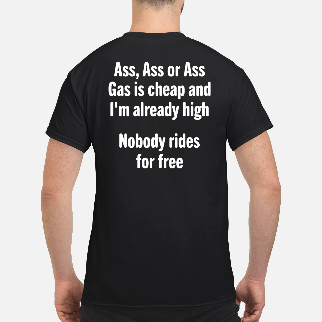 A*S Or A*S Gas Is Cheap And I’M Already High Nobody High Shirt A*S Or A*S Gas Is Cheap And I’M Already High Nobody High Shirt