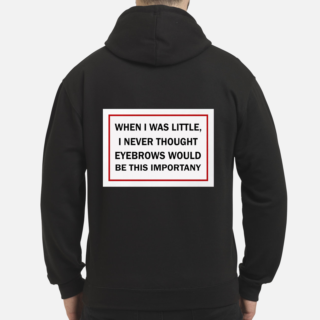 When I Was Little I Never Thought Eyebrows Would Be This Important Shirt When I Was Little I Never Thought Eyebrows Would Be This Important Shirt