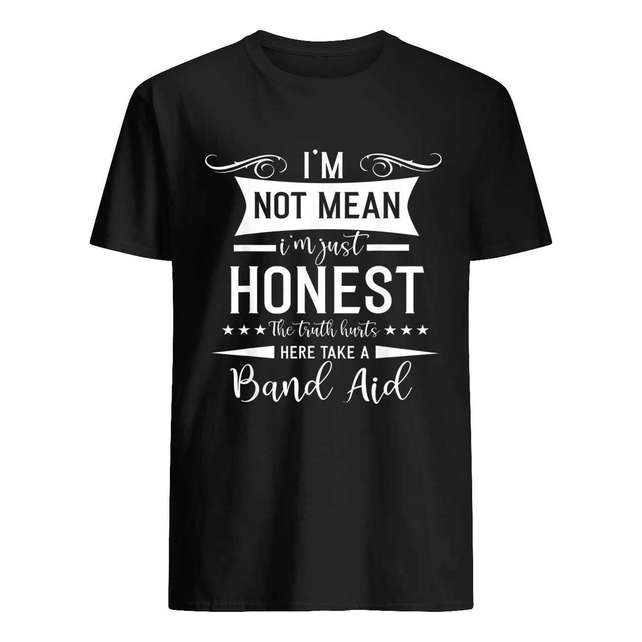 I’M Not Mean I’M Just Honest The Truth Hurts Shirt