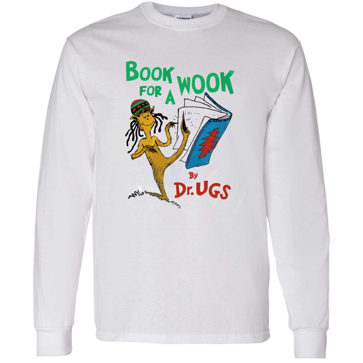 Book For A Wook By Dr Ugs Shirt Book For A Wook By Dr Ugs Shirt