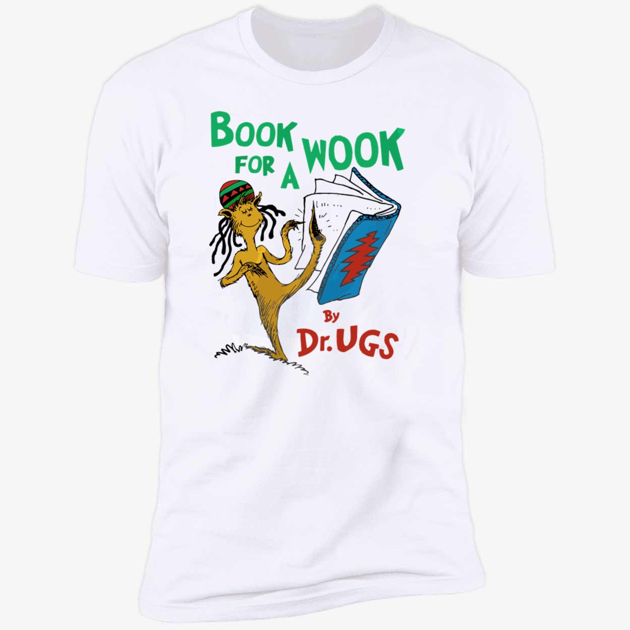 Book For A Wook By Dr Ugs Shirt Book For A Wook By Dr Ugs Shirt