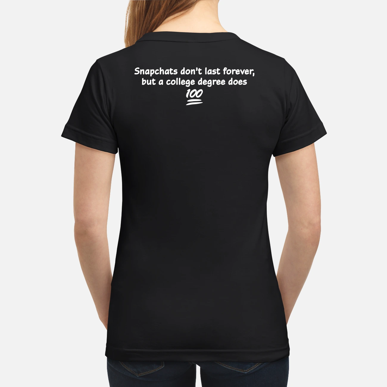Snapchats Don’T Last Forever But A College Degree Does Shirt Snapchats Don’T Last Forever But A College Degree Does Shirt