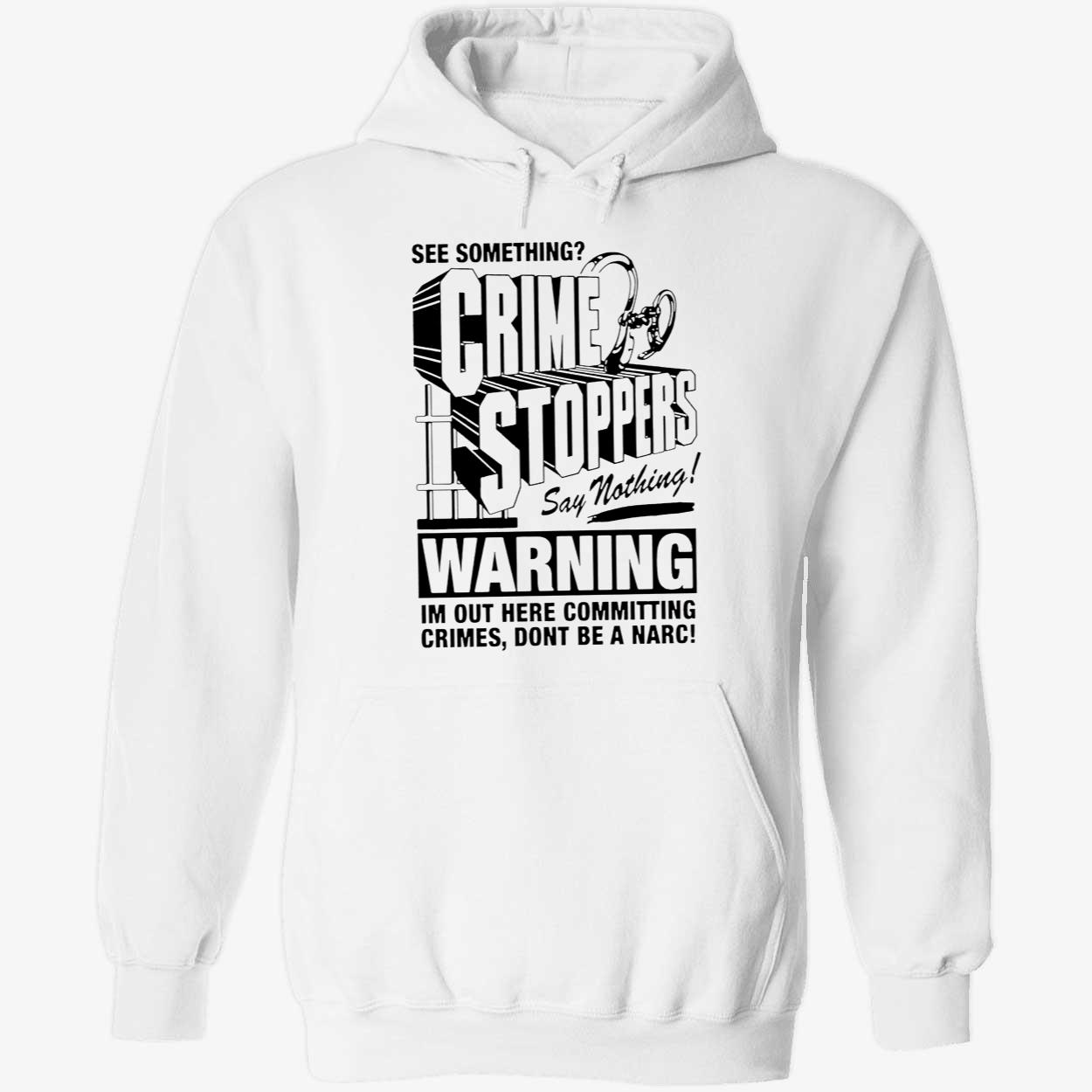 See Something Crime Stoppers Say Nothing Warning Shirt See Something Crime Stoppers Say Nothing Warning Shirt
