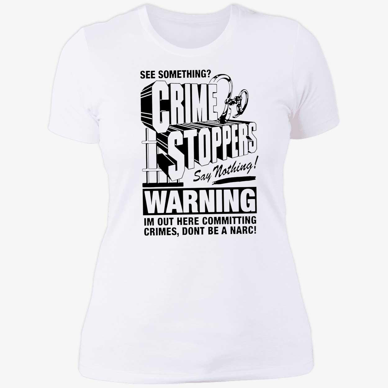 See Something Crime Stoppers Say Nothing Warning Shirt See Something Crime Stoppers Say Nothing Warning Shirt