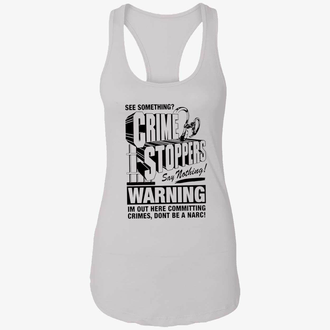 See Something Crime Stoppers Say Nothing Warning Shirt See Something Crime Stoppers Say Nothing Warning Shirt