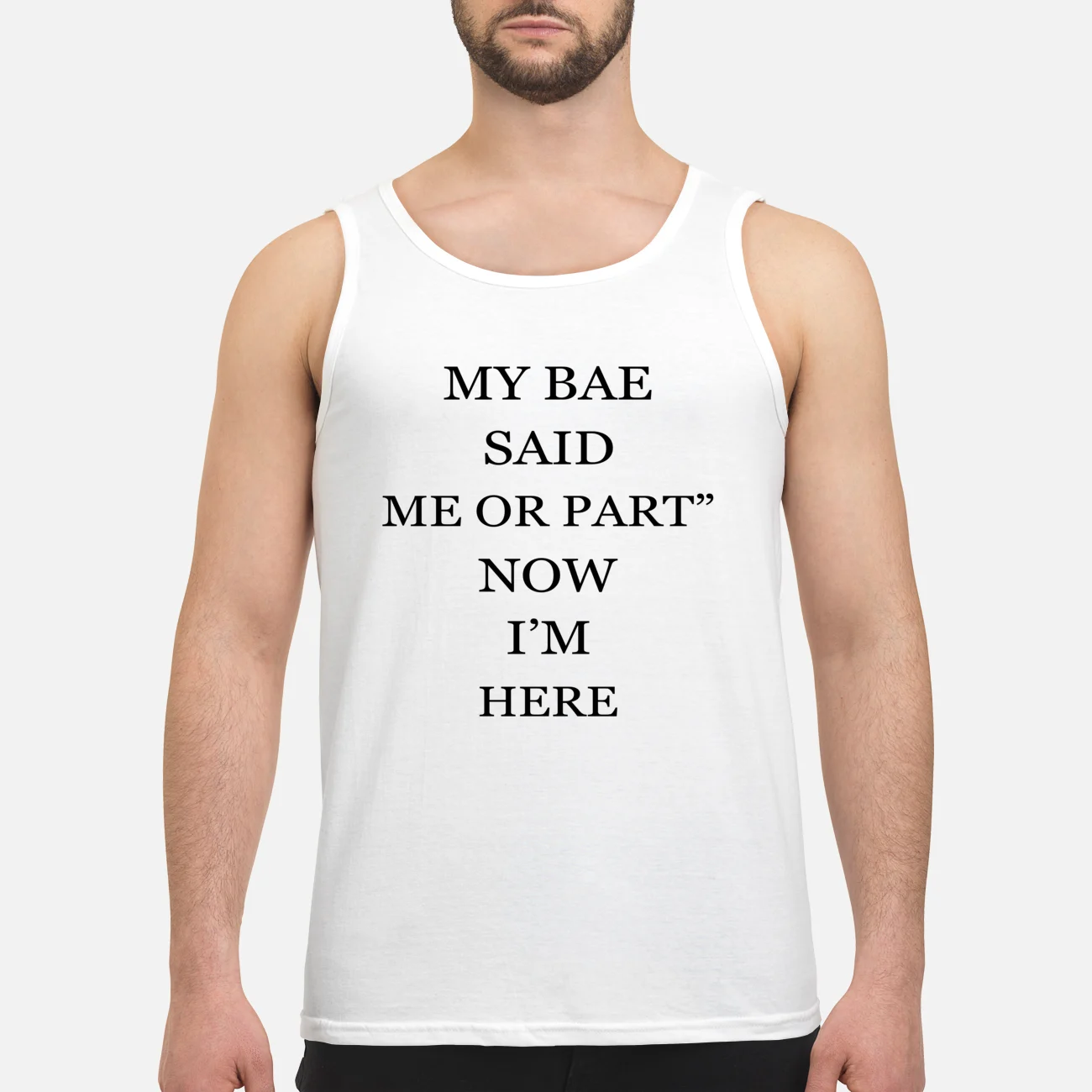 My Bae Said Me Or Part Now I’M Here Shirt My Bae Said Me Or Part Now I’M Here Shirt
