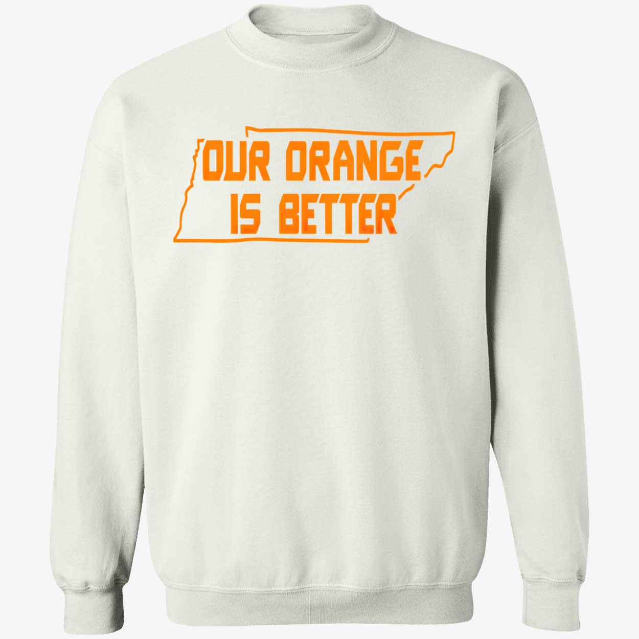 Our Orange Is Better Shirt Our Orange Is Better Shirt