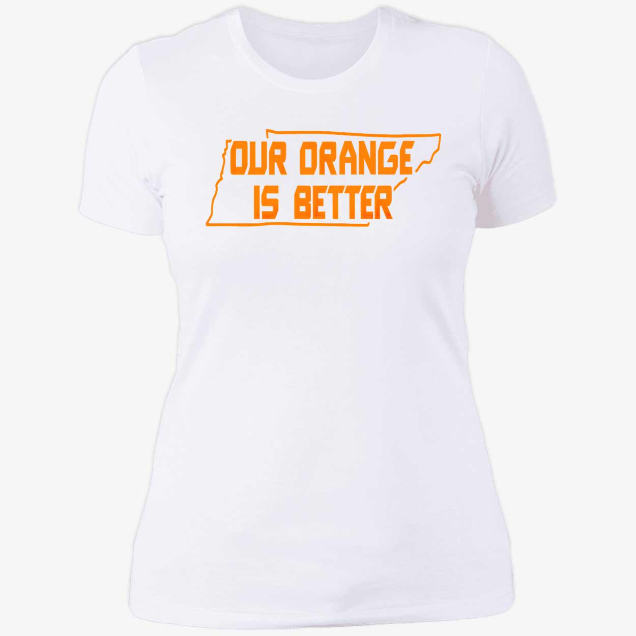 Our Orange Is Better Shirt Our Orange Is Better Shirt