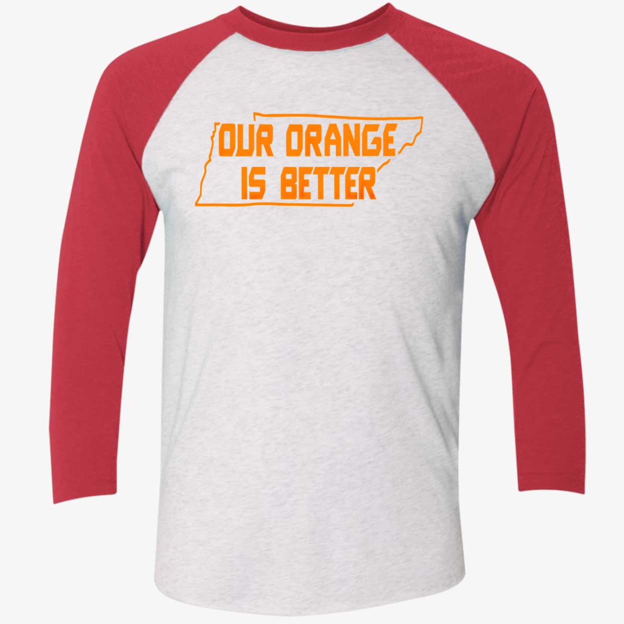 Our Orange Is Better Shirt Our Orange Is Better Shirt
