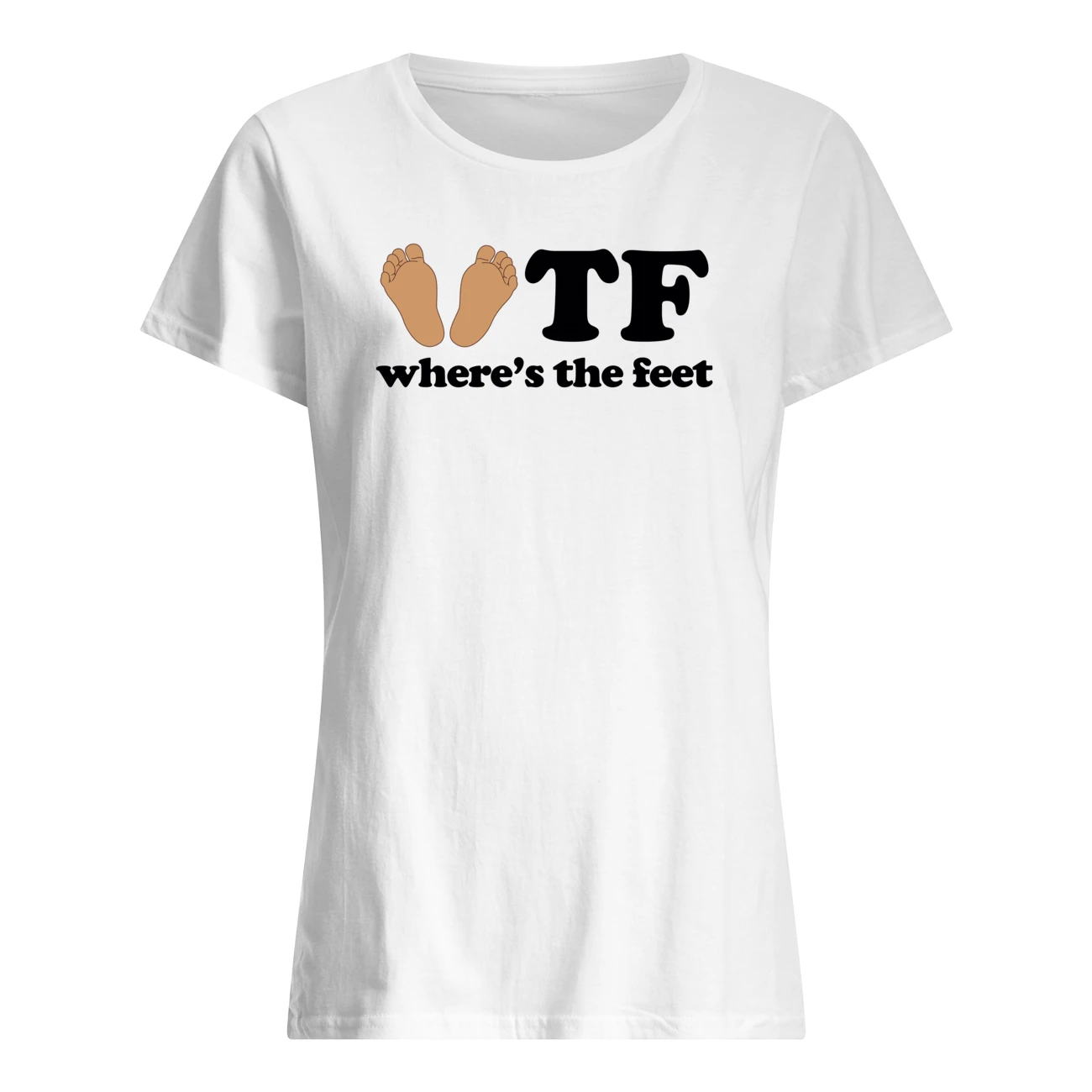 Wtf Where’S The Feet Shirt Wtf Where’S The Feet Shirt