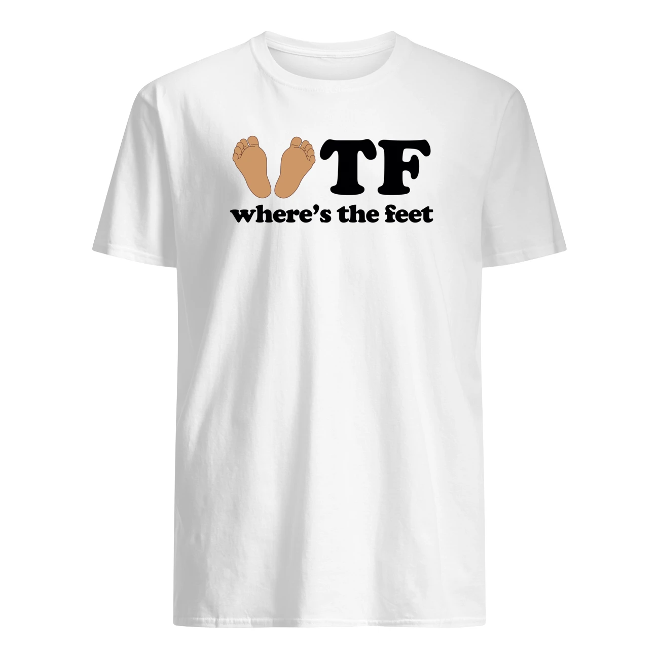 Wtf Where’S The Feet Shirt Wtf Where’S The Feet Shirt