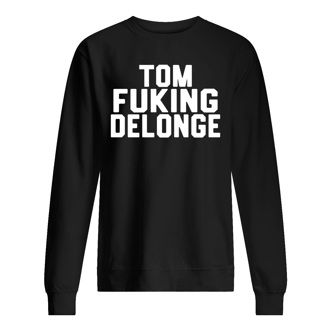 Tom Fuking Delonge Shirt Tom Fuking Delonge Shirt