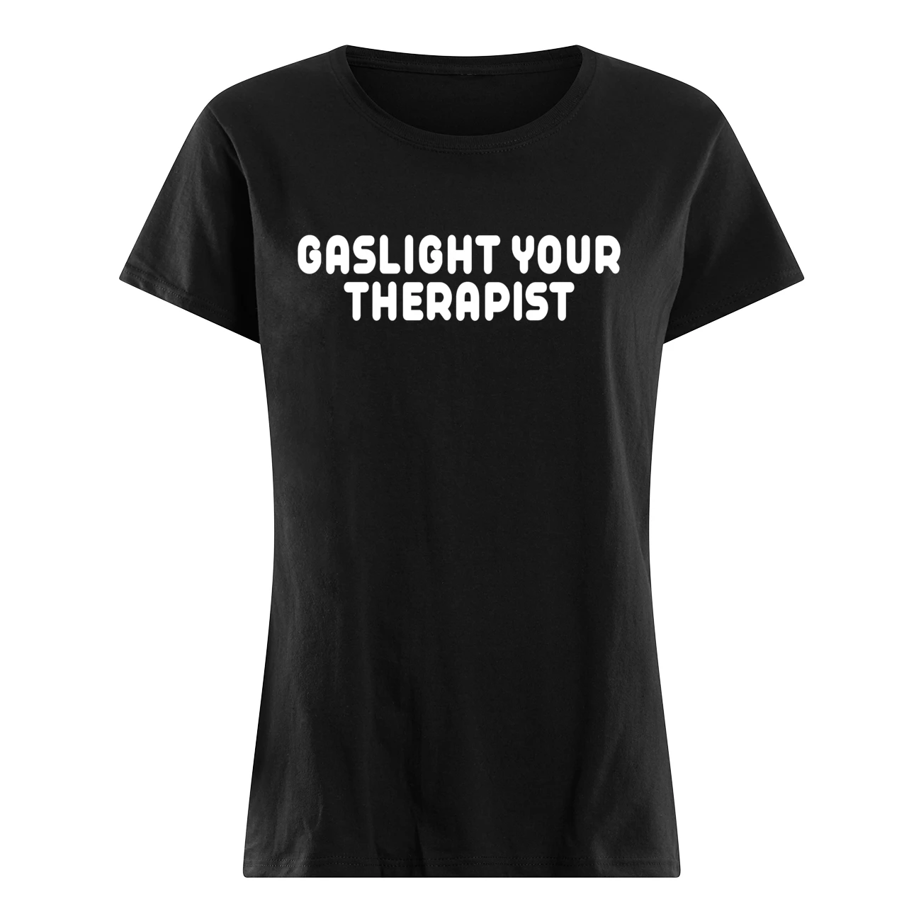 Gaslight Your Therapist Shirt Gaslight Your Therapist Shirt