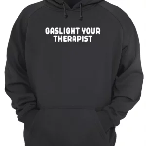 Gaslight Your Therapist Shirt 4 rylk4pjbezgacajadm4p.webp
