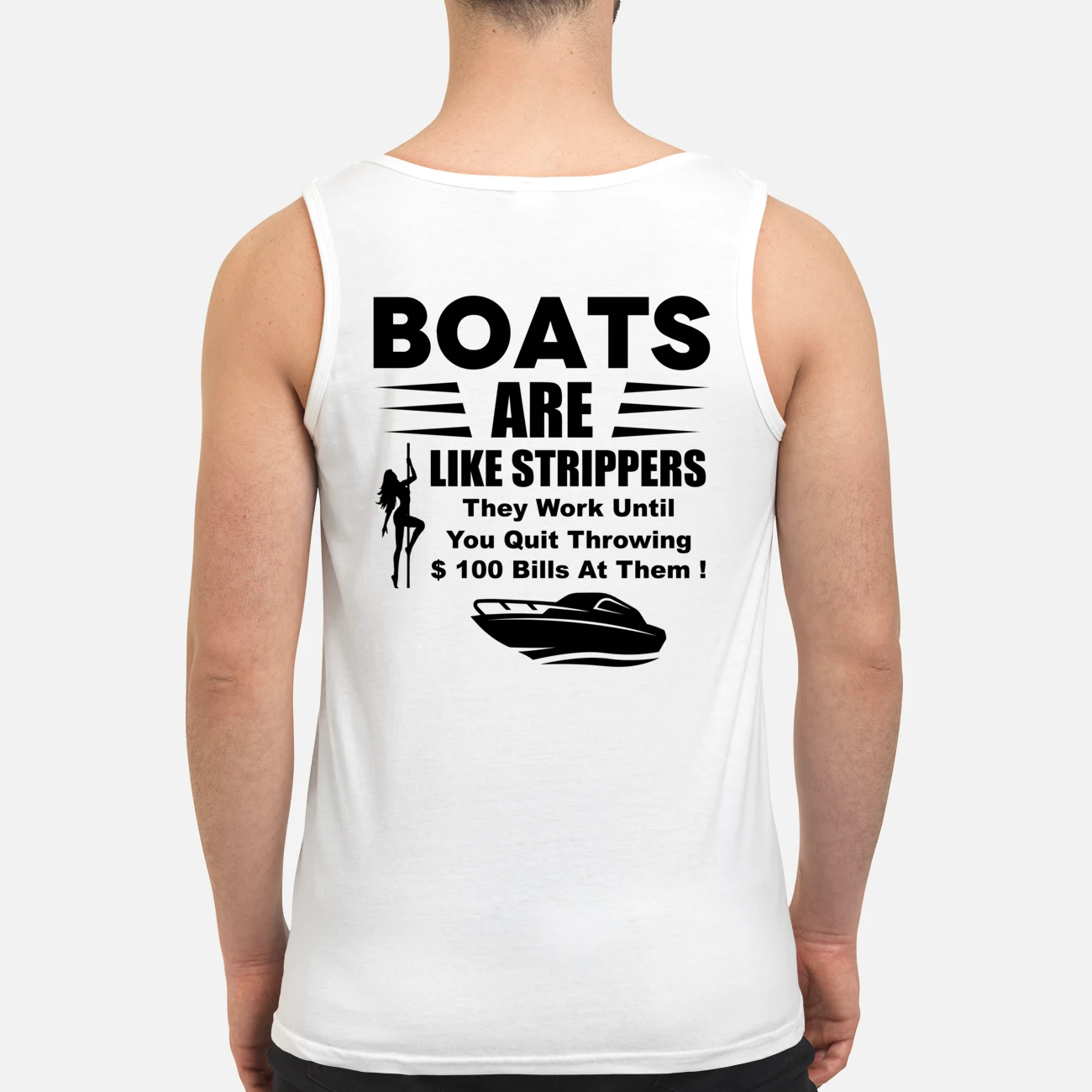 Boats Are Like Strippers They Work Until You Quit Throwing Shirt Boats Are Like Strippers They Work Until You Quit Throwing Shirt