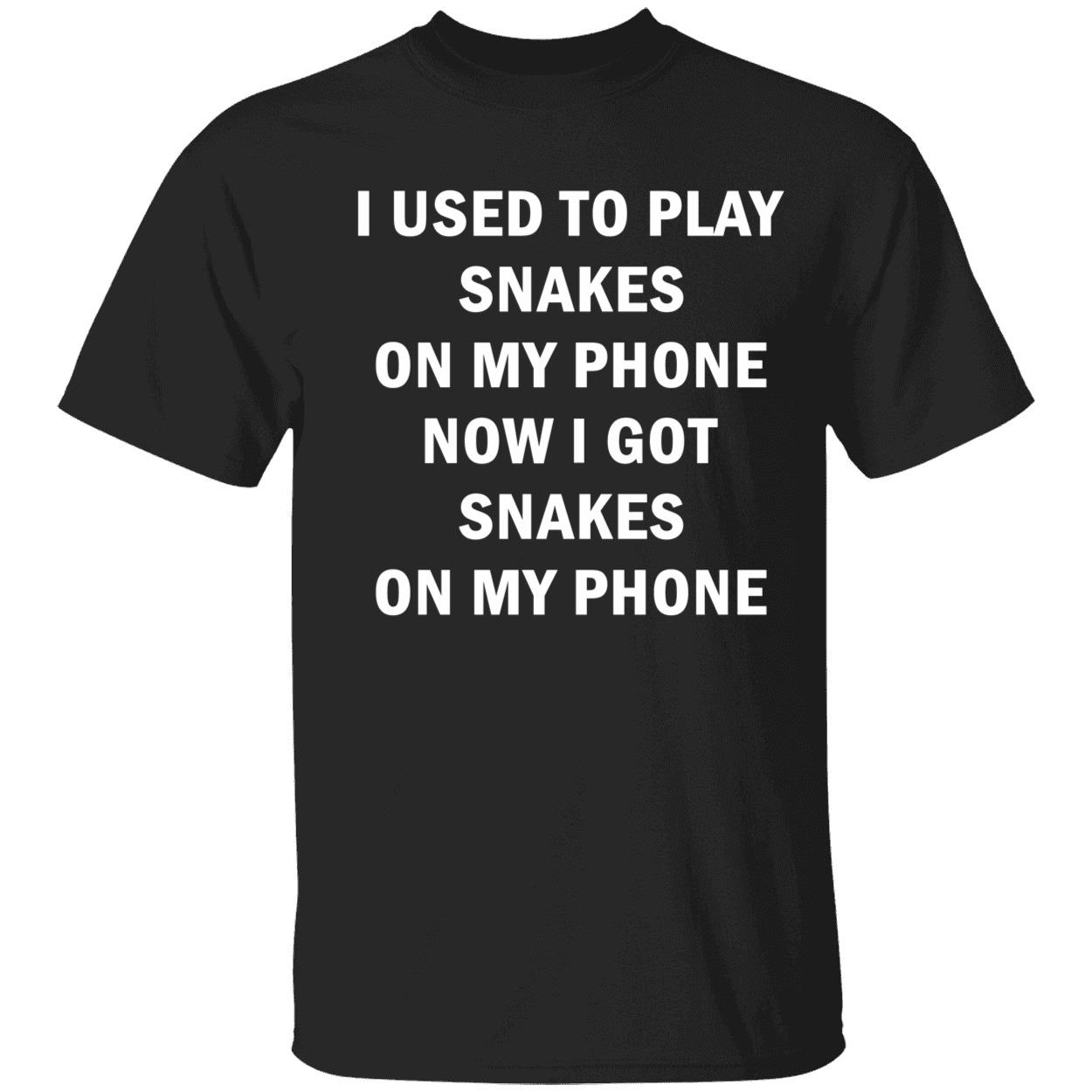 I Used To Play Snakes On My Phone Now I Got Snakes On My Phone Shirt