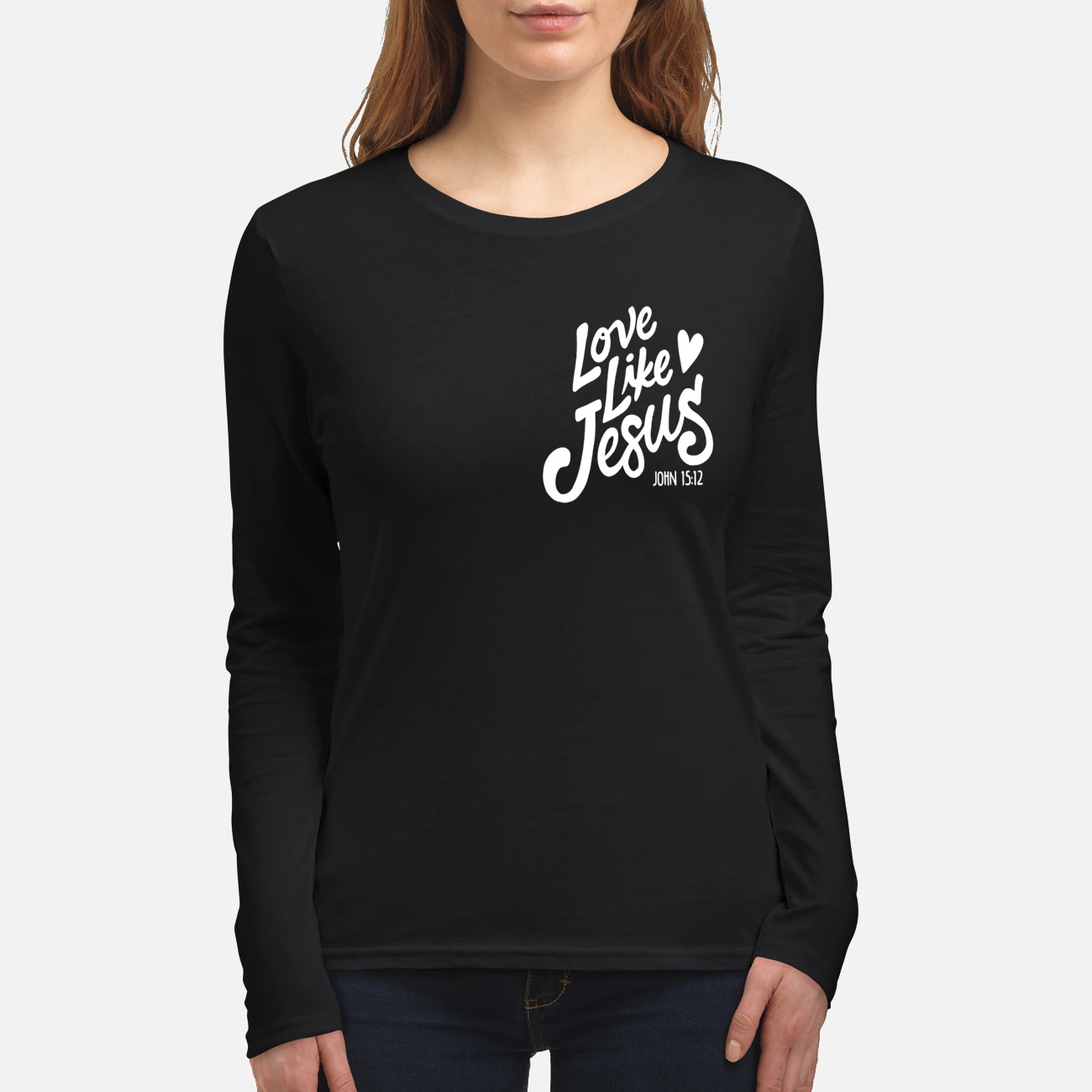 Love Like Jesus Sweatshirt Love Like Jesus Sweatshirt
