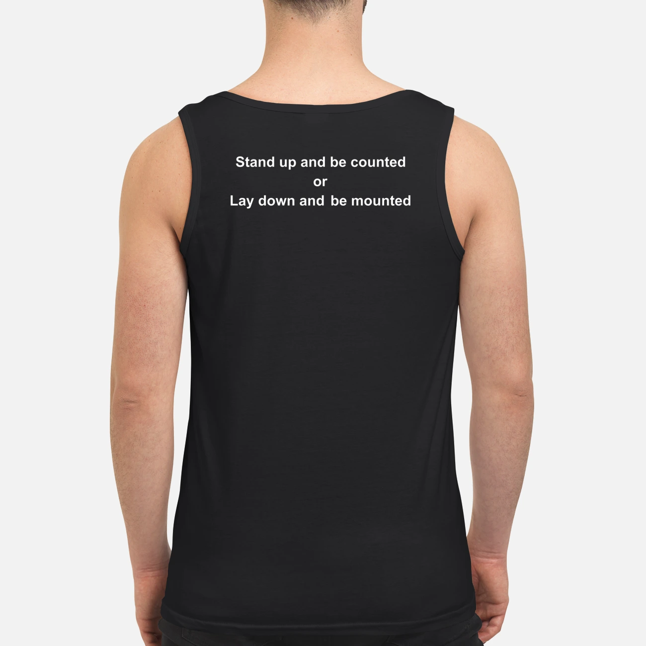 Stand Up And Be Counted Or Lay Down And Be Mounted Shirt Stand Up And Be Counted Or Lay Down And Be Mounted Shirt