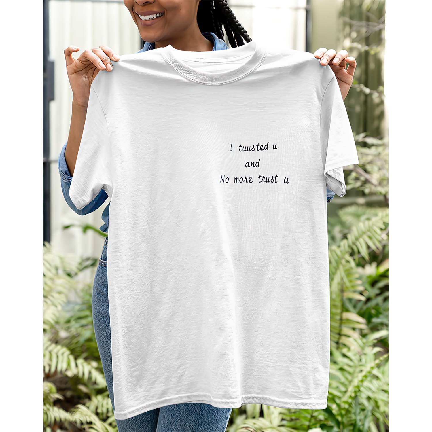 I Trusted U And No More Trust U Shirt I Trusted U And No More Trust U Shirt