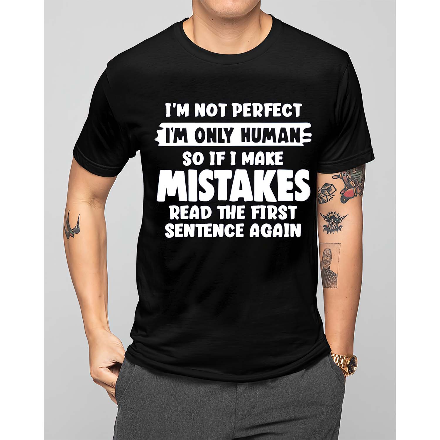 I’M Not Perfect I’M Only Human So If I Make Mistakes Read The First Sentence Again Shirt I’M Not Perfect I’M Only Human So If I Make Mistakes Read The First Sentence Again Shirt