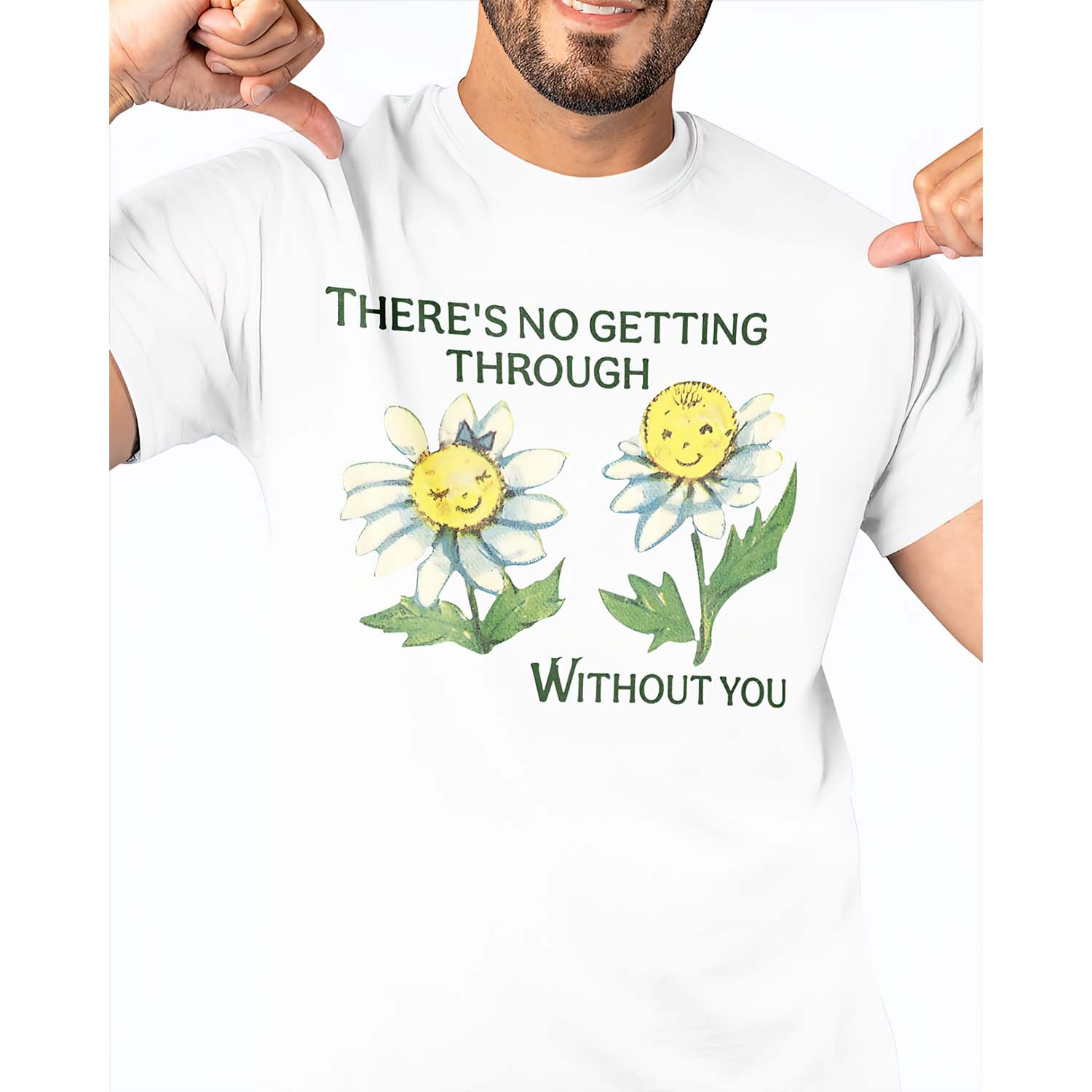 There’S No Getting Through Without You Shirt There’S No Getting Through Without You Shirt