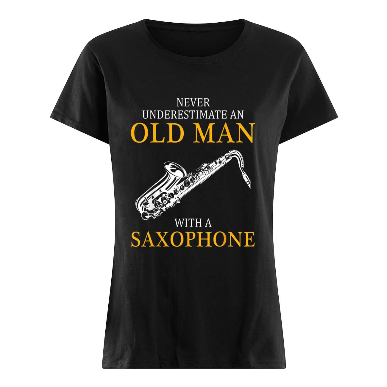 Never Underestimate An Old Man With A Saxophone Shirt Never Underestimate An Old Man With A Saxophone Shirt
