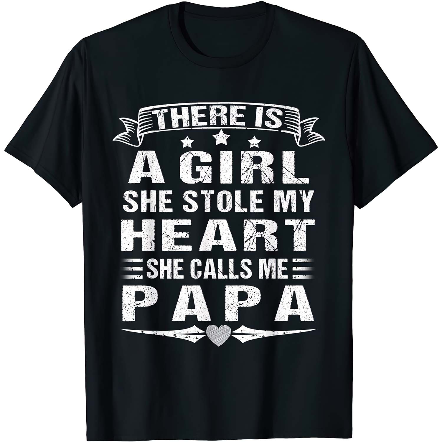 There Is A Girl She Stole My Heart She Calls Me Papa Shirt There Is A Girl She Stole My Heart She Calls Me Papa Shirt