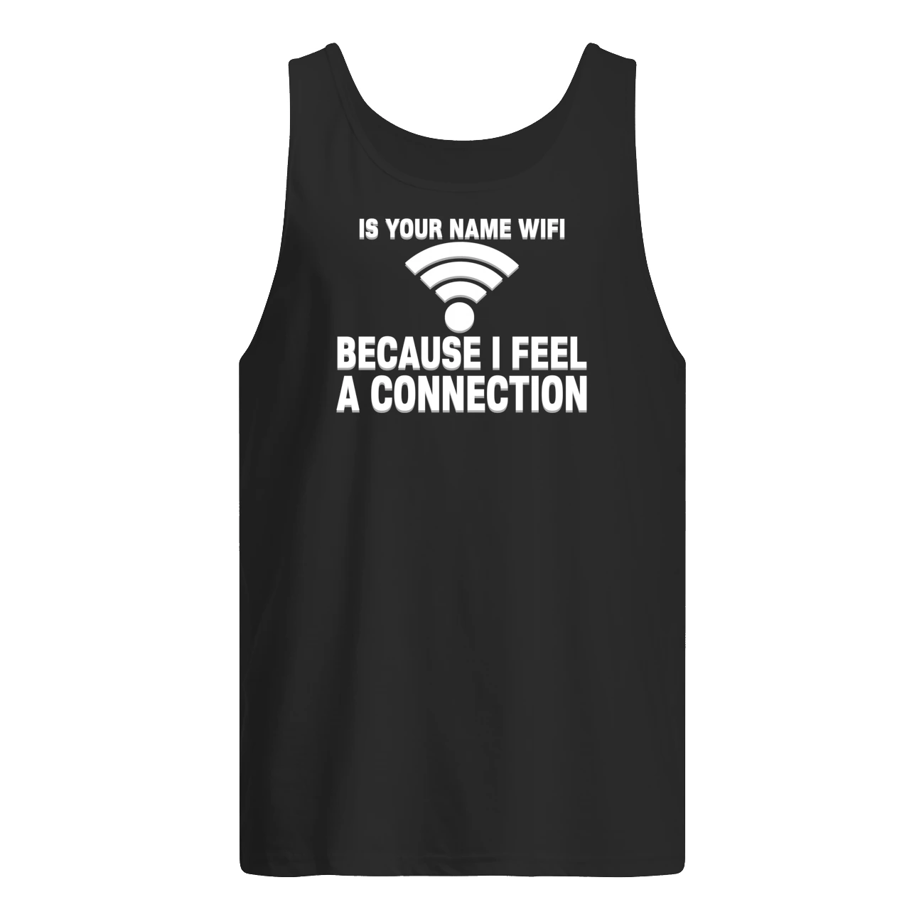 Is Your Name Wifi Because I Feel Connection Shirt Is Your Name Wifi Because I Feel Connection Shirt
