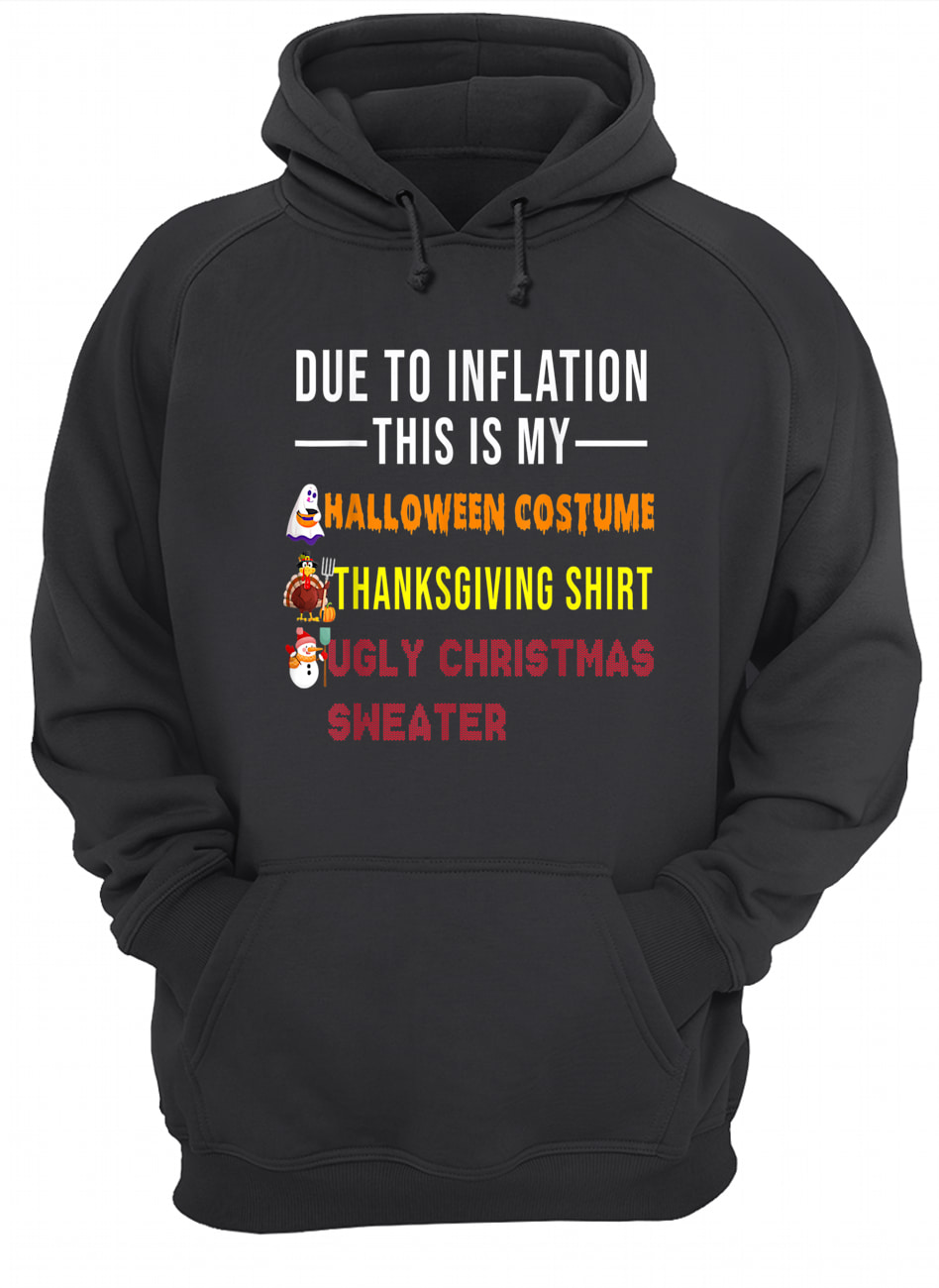 Due To Inflation This Is My Halloween Costume Thanksgiving Shirt Due To Inflation This Is My Halloween Costume Thanksgiving Shirt