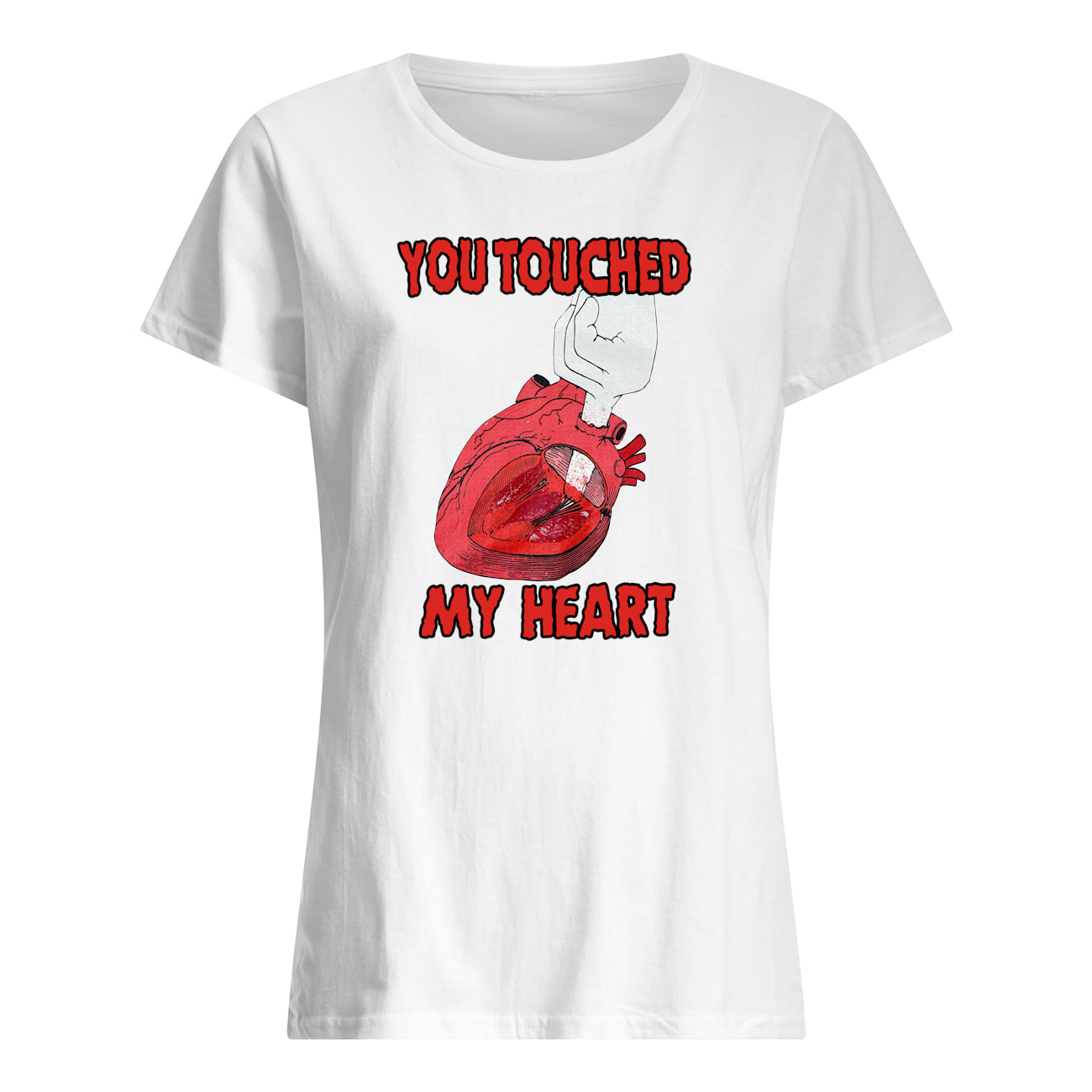 You Touched My Heart Shirt You Touched My Heart Shirt