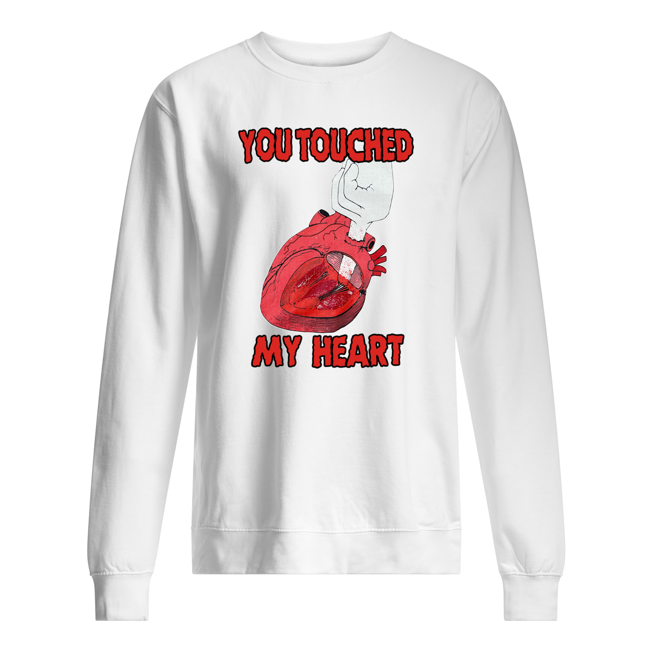 You Touched My Heart Shirt You Touched My Heart Shirt
