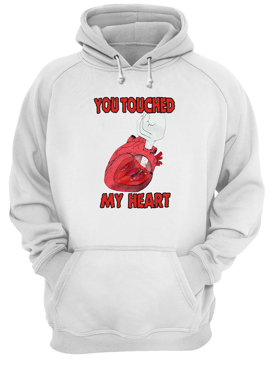 You Touched My Heart Shirt You Touched My Heart Shirt