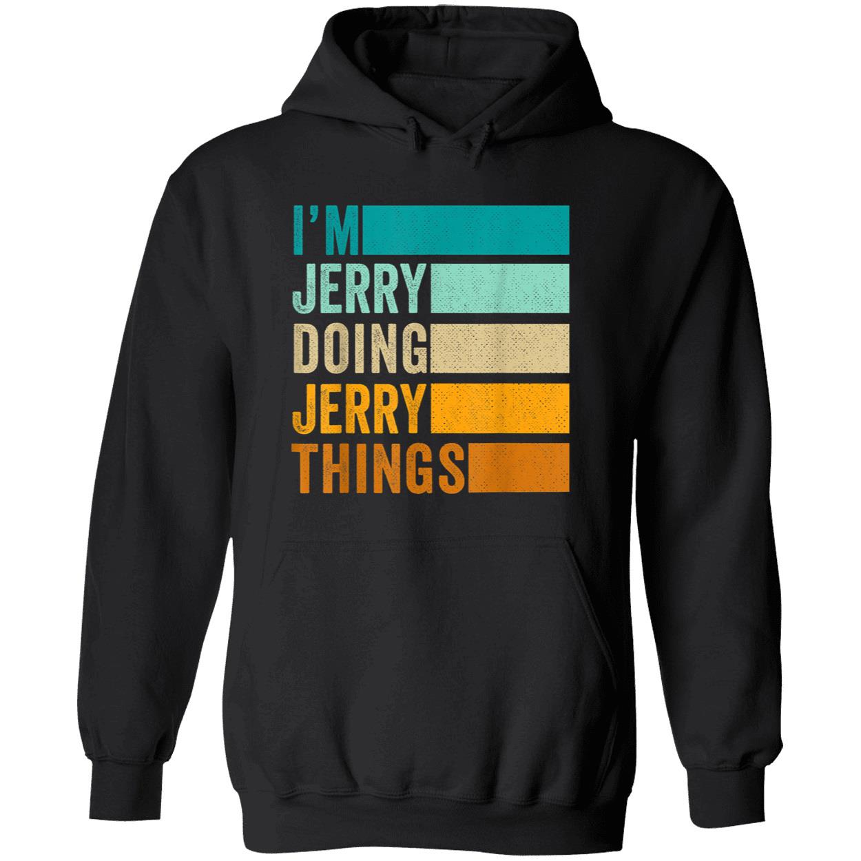 I’M Jerry Doing Jerry Things Shirt I’M Jerry Doing Jerry Things Shirt