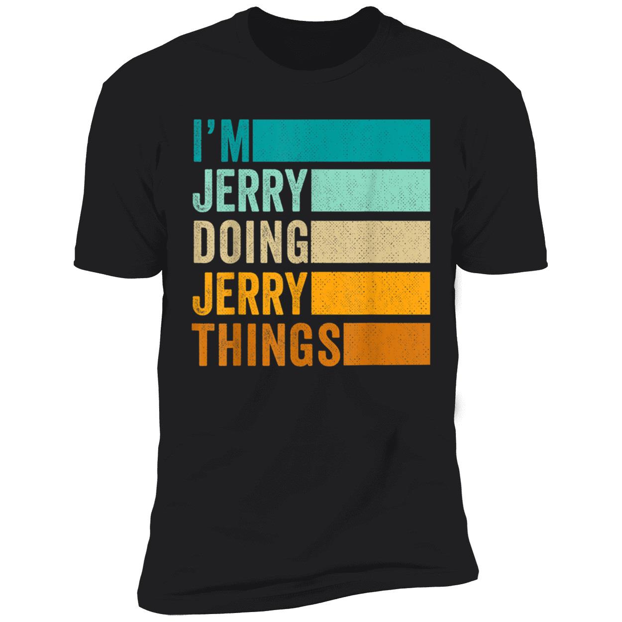 I’M Jerry Doing Jerry Things Shirt I’M Jerry Doing Jerry Things Shirt