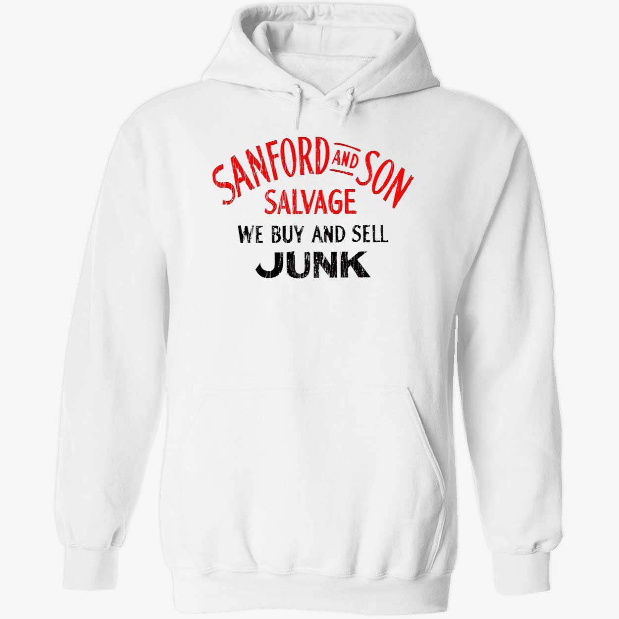 Sanford And Son Salvage Be Buy And Sell Junk Shirt Sanford And Son Salvage Be Buy And Sell Junk Shirt